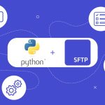 Automating File Transfers with Python and SFTP